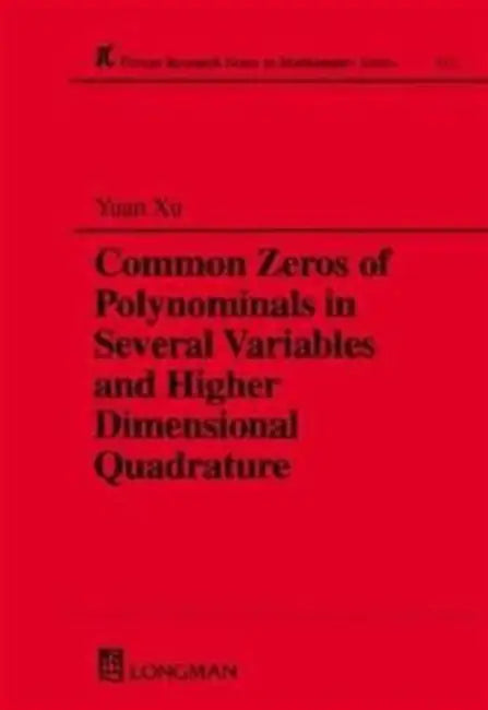 Buy Common Zeros of Polynominals in Several Variables and Higher Dimensional Quadrature (English, Yuan Xu) Online at Best Price - BookBajar