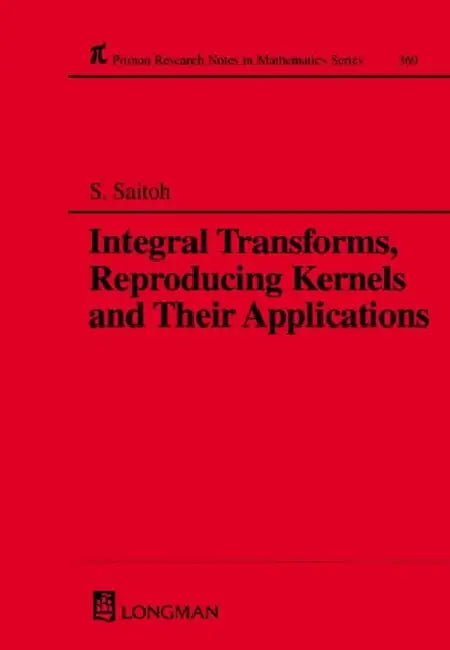 Buy Integral Transforms, Reproducing Kernels and Their Applications (English, Saburou Saitoh) Online at Best Price - BookBajar