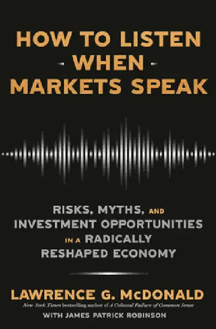 Buy How to Listen When Markets Speak (English, Lawrence McDonald) Online at Best Price - BookBajar