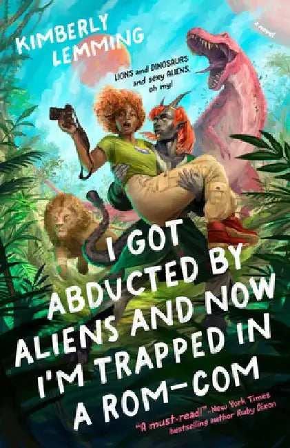 Buy I Got Abducted by Aliens and Now I'm Trapped in a Rom-Com (English, Kimberly Lemming) Online at Best Price - BookBajar