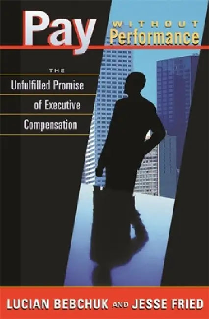 Buy Pay Without Performance (English, Lucian Bebchuk | Jesse Fried) Online at Best Price - BookBajar