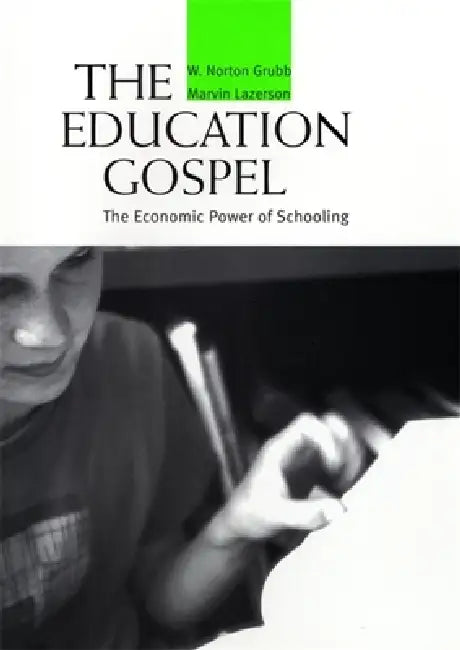 Buy Education Gospel the Education Gospel (English, W. Norton Grubb | Marvin Lazerson) Online at Best Price - BookBajar