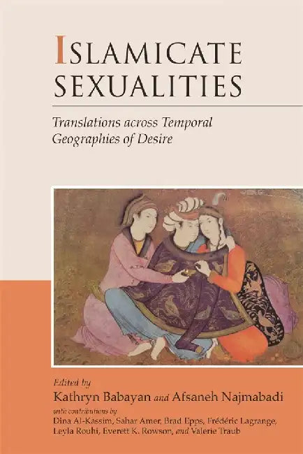 Buy Islamicate Sexualities (English, Kathryn Babayan | Afsaneh Najmabadi | Brad Epps) Online at Best Price - BookBajar