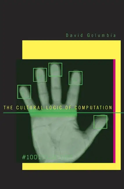 Buy The Cultural Logic of Computation (English, David Golumbia) Online at Best Price - BookBajar