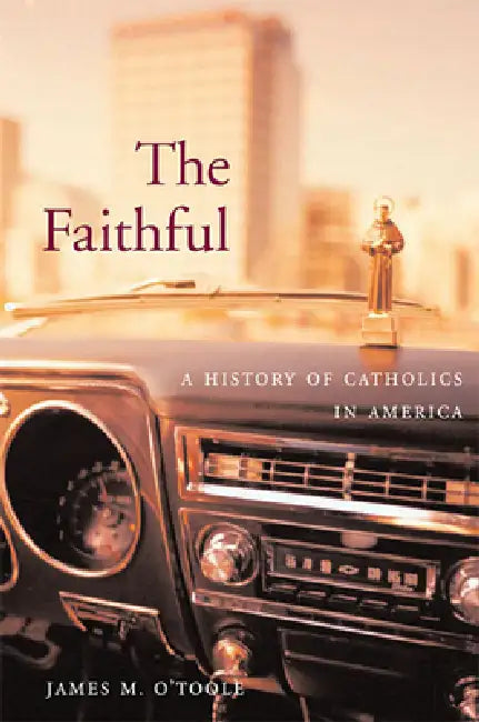 Buy The Faithful (English, James M. O'Toole) Online at Best Price - BookBajar