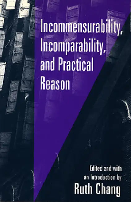 Buy Incommensurability, Incomparability, and Practical Reason (English, Ruth Chang) Online at Best Price - BookBajar