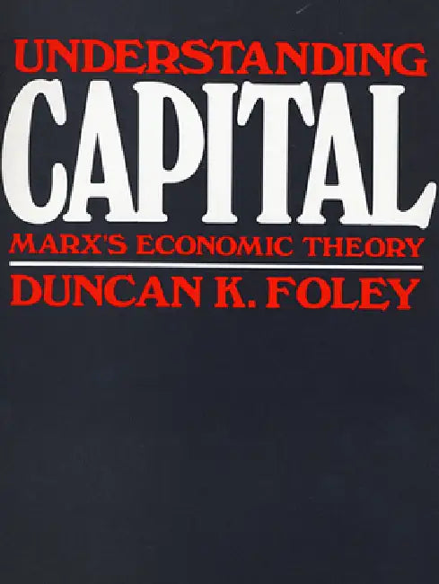 Buy Understanding Capital (English, Duncan K. Foley) Online at Best Price - BookBajar