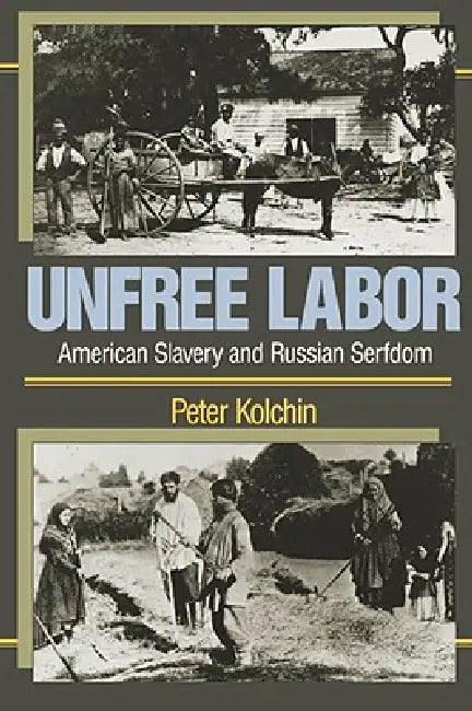 Buy Unfree Labor (English, Peter Kolchin) Online at Best Price - BookBajar