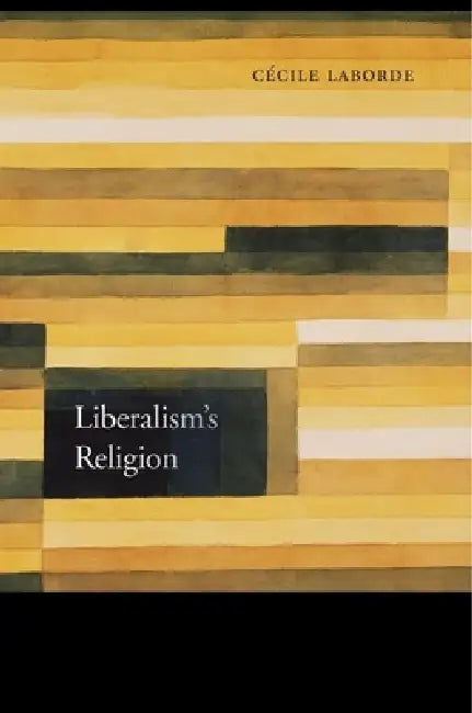 Buy Liberalism's Religion (English, Cécile Laborde) Online at Best Price - BookBajar