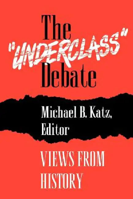 Buy The "Underclass" Debate (English, Michael B. Katz) Online at Best Price - BookBajar
