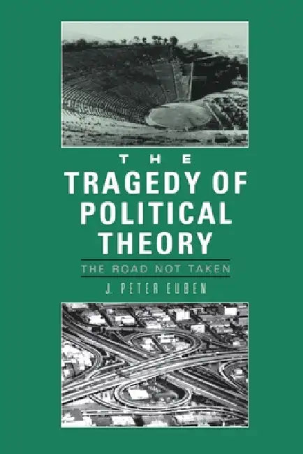 Buy Tragedy of Political Theory (English, J. Peter Euben) Online at Best Price - BookBajar