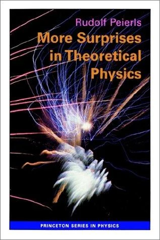 Buy More Surprises in Theoretical Physics (English, Rudolf Peierls) Online at Best Price - BookBajar