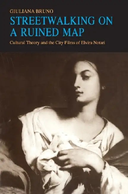 Buy Streetwalking on a Ruined Map (English, Giuliana Bruno) Online at Best Price - BookBajar