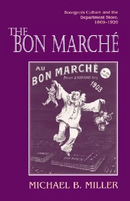 Buy The Bon Marché (English, Michael B. Miller) Online at Best Price - BookBajar