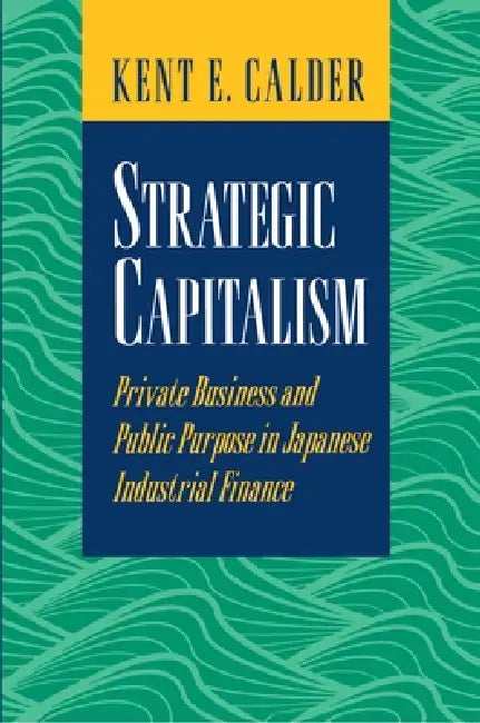 Buy Strategic Capitalism (English, Kent E. Calder) Online at Best Price - BookBajar