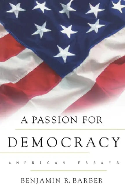 Buy A Passion for Democracy (English, Benjamin R. Barber) Online at Best Price - BookBajar