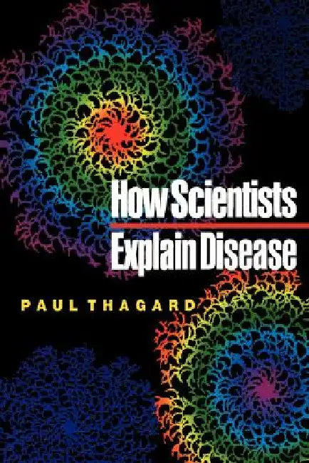 Buy How Scientists Explain Disease (English, Paul Thagard) Online at Best Price - BookBajar