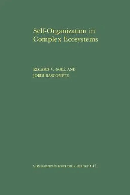 Buy Self-Organization in Complex Ecosystems. (Mpb-42) (English, Ricard Solé | Jordi Bascompte) Online at Best Price - BookBajar