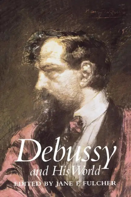 Buy Debussy and His World (English, Jane Fulcher) Online at Best Price - BookBajar