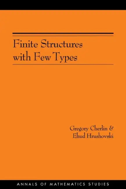 Buy Finite Structures with Few Types. (Am-152), Volume 152 (English, Gregory Cherlin | Ehud Hrushovski) Online at Best Price - BookBajar