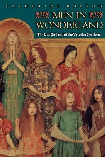 Buy Men in Wonderland (English, Catherine Robson) Online at Best Price - BookBajar