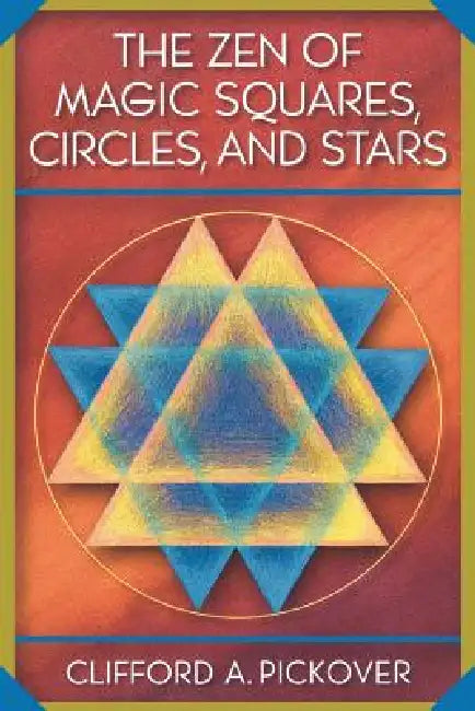 Buy The Zen of Magic Squares, Circles, and Stars (English, Clifford a. Pickover) Online at Best Price - BookBajar