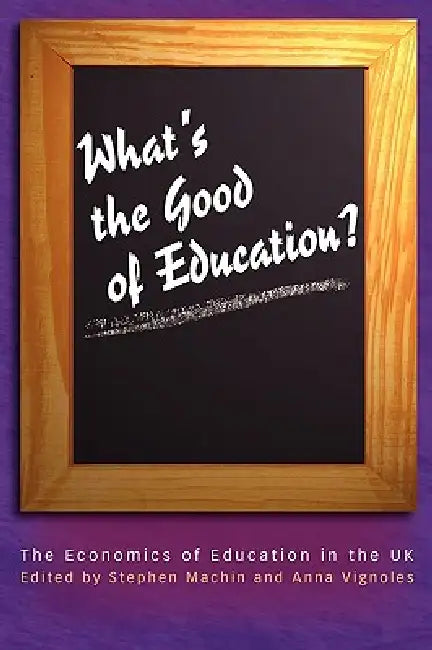 Buy What's the Good of Education? (English, Stephen Machin | Anna Vignoles) Online at Best Price - BookBajar