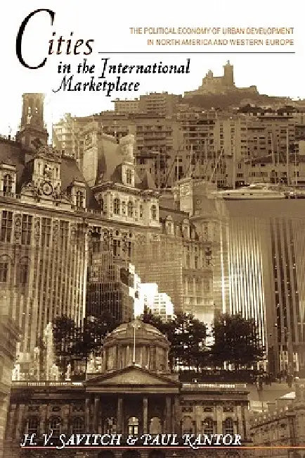Buy Cities in the International Marketplace (English, H. V. Savitch | Paul Kantor) Online at Best Price - BookBajar