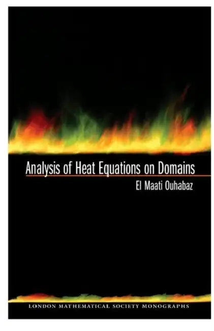 Buy Analysis of Heat Equations on Domains. (Lms-31) (English, El-Maati Ouhabaz) Online at Best Price - BookBajar
