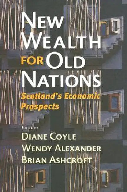 Buy New Wealth for Old Nations (English, Diane Coyle | Wendy Alexander | Brian Ashcroft) Online at Best Price - BookBajar