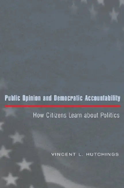 Buy Public Opinion and Democratic Accountability (English, Vincent L. Hutchings) Online at Best Price - BookBajar