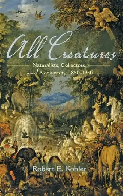 Buy All Creatures (English, Robert E. Kohler) Online at Best Price - BookBajar