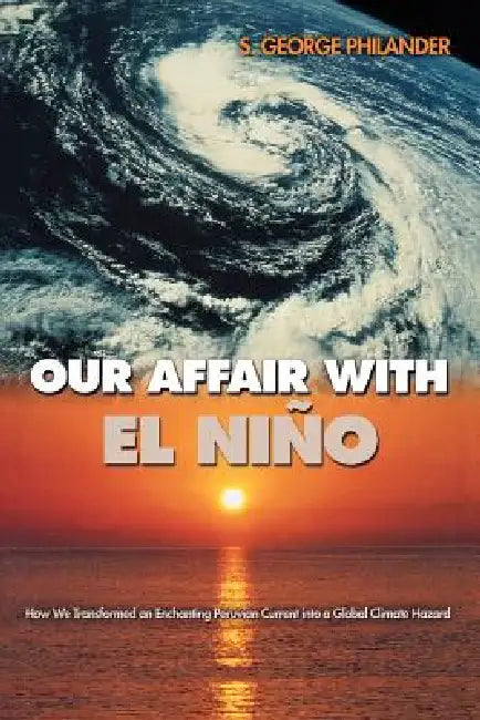 Buy Our Affair with El Niño (English, S. George Philander) Online at Best Price - BookBajar