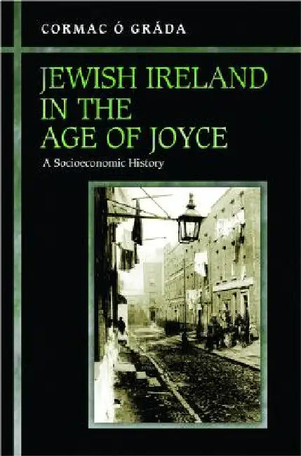 Buy Jewish Ireland in the Age of Joyce (English, Cormac Ó. Gráda) Online at Best Price - BookBajar