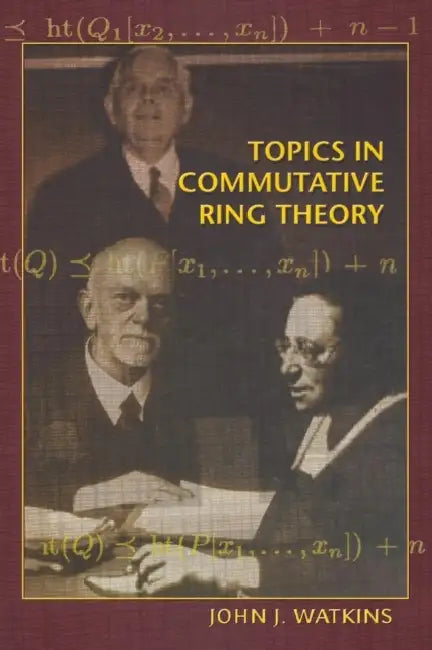 Buy Topics in Commutative Ring Theory (English, John J. Watkins) Online at Best Price - BookBajar