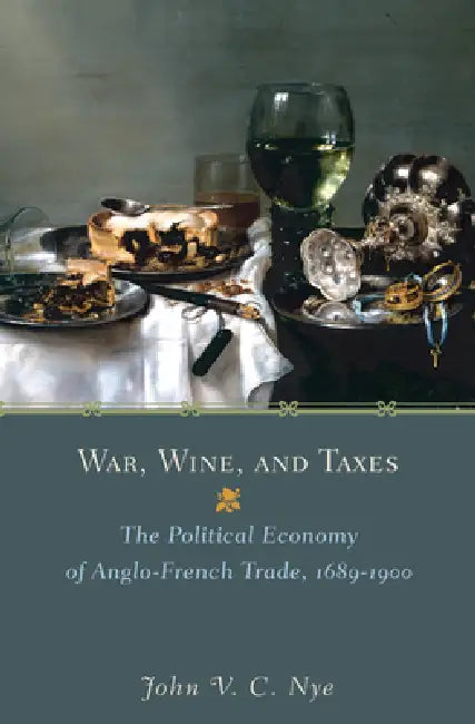 Buy War, Wine, and Taxes (English, John V. C. Nye) Online at Best Price - BookBajar