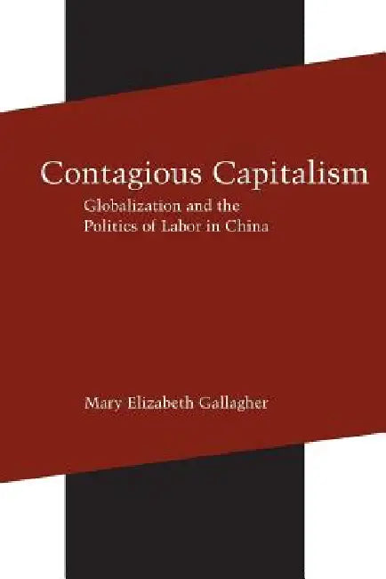 Buy Contagious Capitalism (English, Mary Elizabeth Gallagher) Online at Best Price - BookBajar