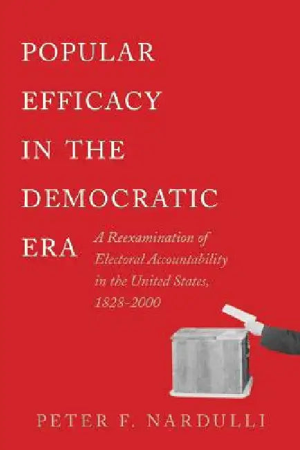 Buy Popular Efficacy in the Democratic Era (English, Peter F. Nardulli) Online at Best Price - BookBajar