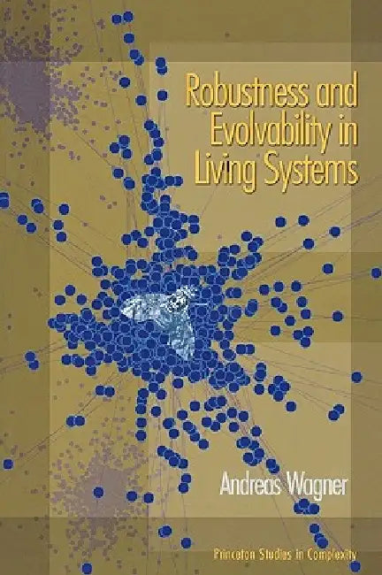 Buy Robustness and Evolvability in Living Systems (English, Andreas Wagner) Online at Best Price - BookBajar