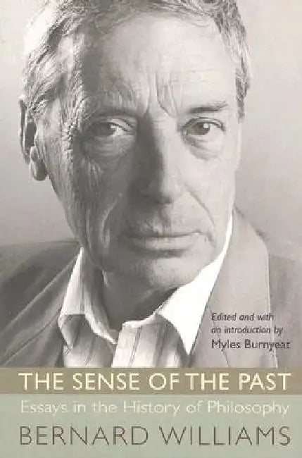 Buy The Sense of the Past (English, Bernard Williams | Myles Burnyeat) Online at Best Price - BookBajar