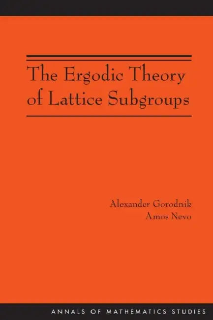 Buy The Ergodic Theory of Lattice Subgroups (Am-172) (English, Alexander Gorodnik | Amos Nevo) Online at Best Price - BookBajar