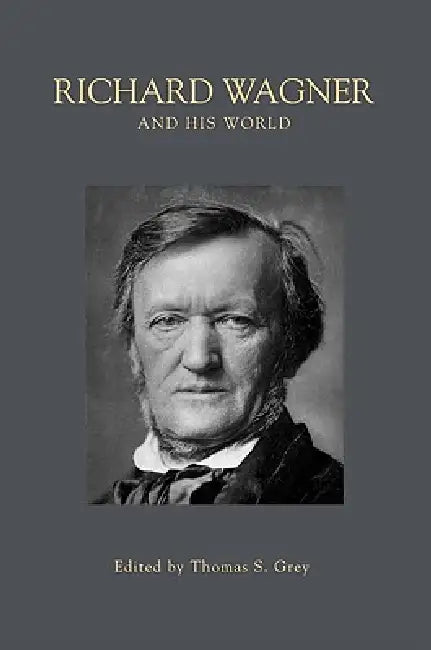 Buy Richard Wagner and His World (English, Thomas S. Grey) Online at Best Price - BookBajar