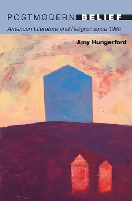 Buy Postmodern Belief (English, Amy Hungerford) Online at Best Price - BookBajar