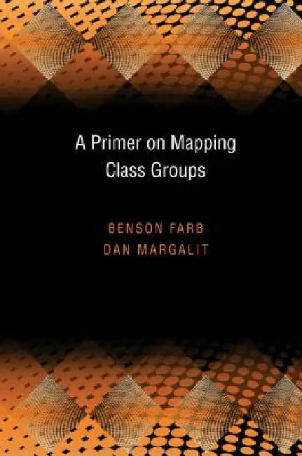 Buy A Primer On Mapping Class Groups (Pms-49) (English, Benson Farb | Dan Margalit) Online at Best Price - BookBajar