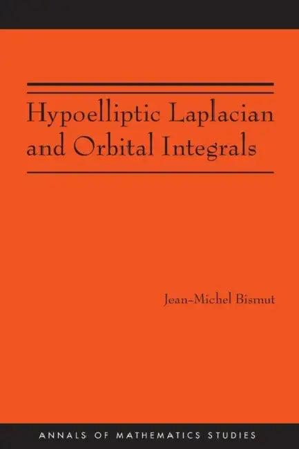 Buy Hypoelliptic Laplacian and Orbital Integrals (English, Jean-Michel Bismut) Online at Best Price - BookBajar