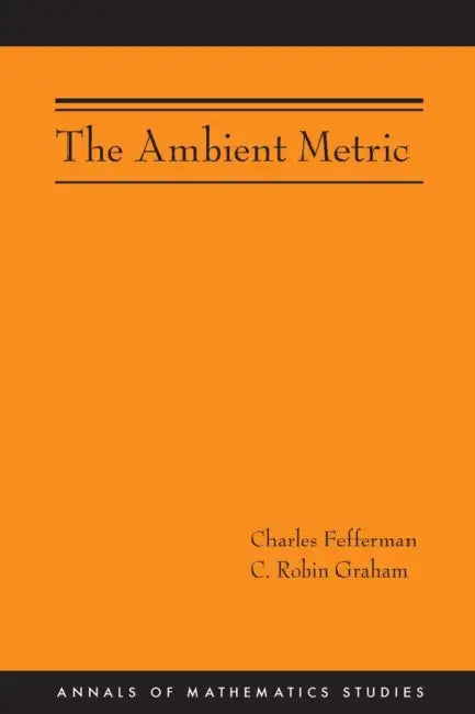 Buy The Ambient Metric (English, Charles Fefferman | C. Robin Graham) Online at Best Price - BookBajar