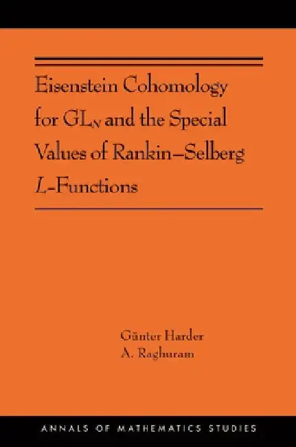 Buy Eisenstein Cohomology for Gln and the Special Values of Rankin-Selberg L-Functions (English, Günter Harder | Anantharam Raghuram) Online at Best Price - BookBajar