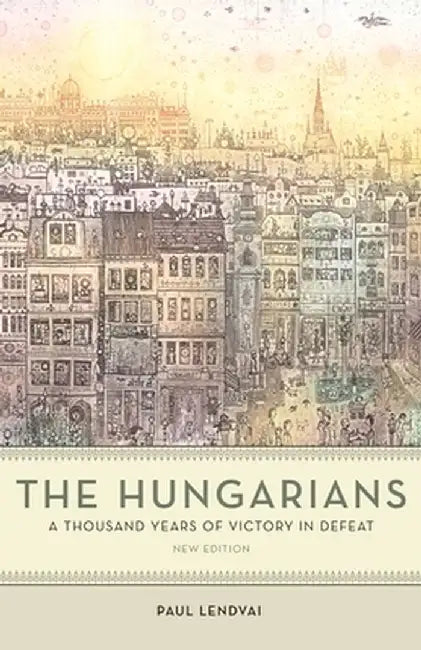 Buy The Hungarians (English, Paul Lendvai) Online at Best Price - BookBajar
