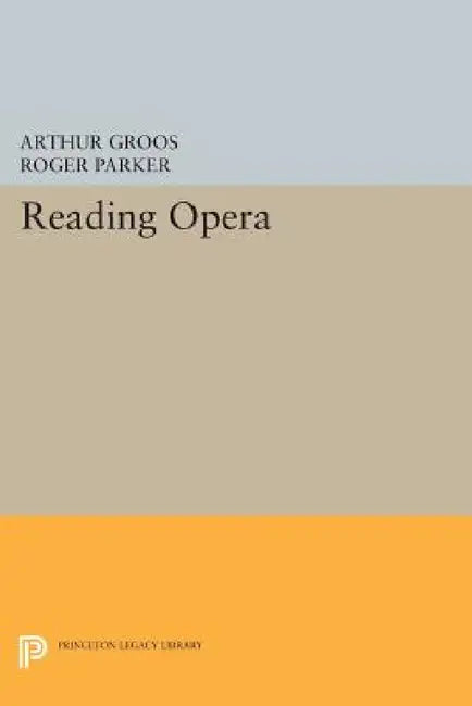 Buy Reading Opera (English, Arthur Groos | Roger L. Parker) Online at Best Price - BookBajar