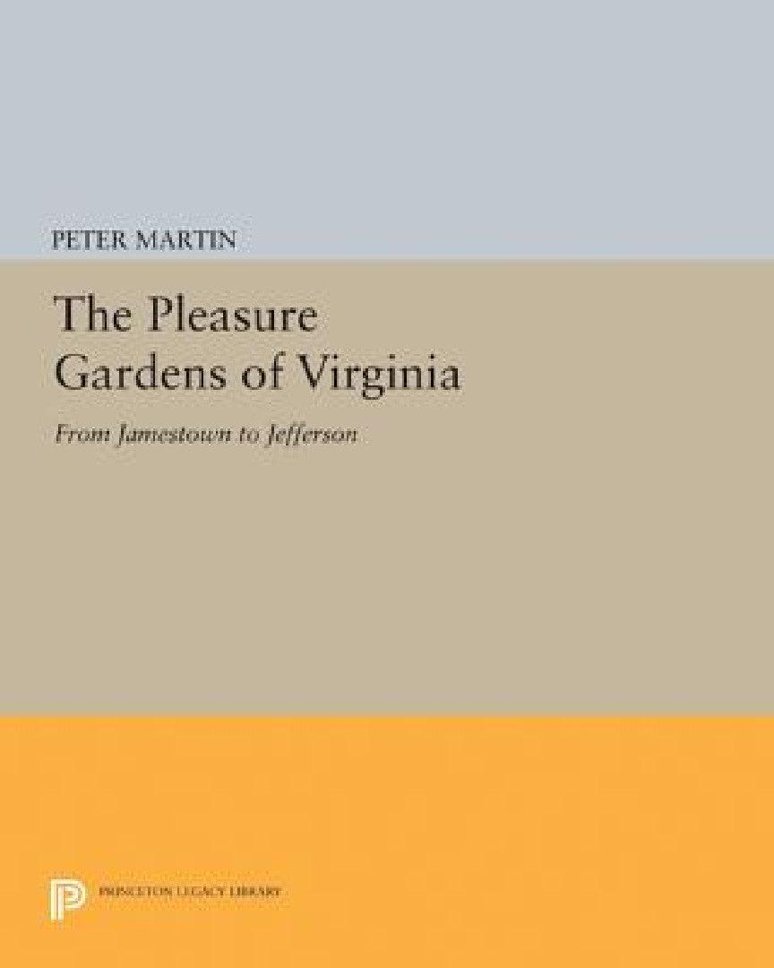 Buy The Pleasure Gardens of Virginia (English, Peter Martin) Online at Best Price - BookBajar